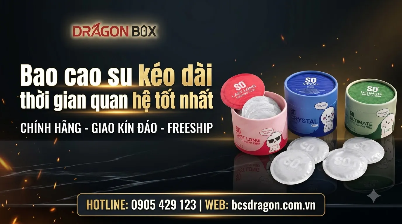 Bao cao su kéo dài thời gian quan hệ tốt nhất
