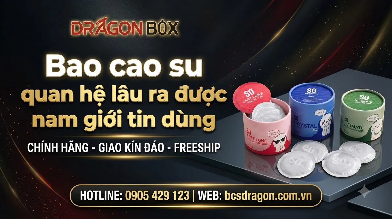 Bao cao su quan hệ lâu ra được nam giới tin dùng